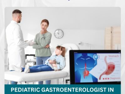 Expert Pediatric Gastroenterologist for Digestive Health of Children